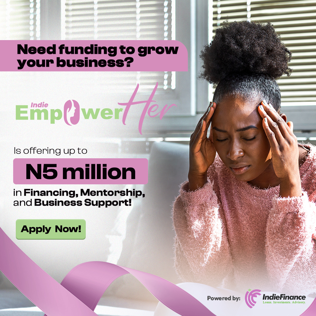 Indie EmpowerHer — up to ₦5 million in financing, mentorship and business support